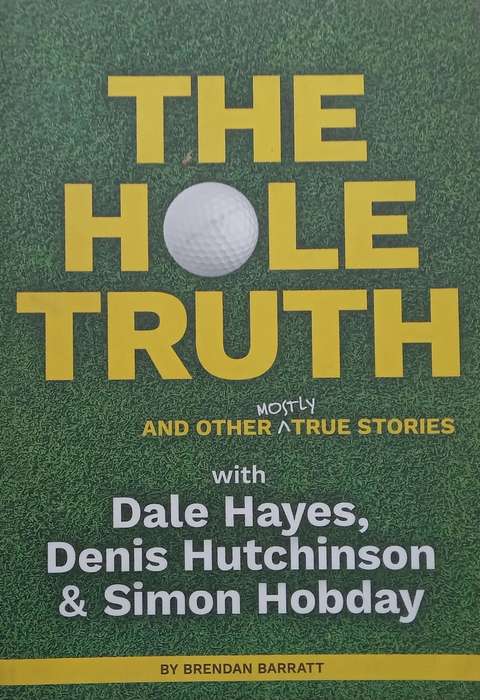 The Hole Truth, and Other Mostly True Stories | Dale Hayes, et al.