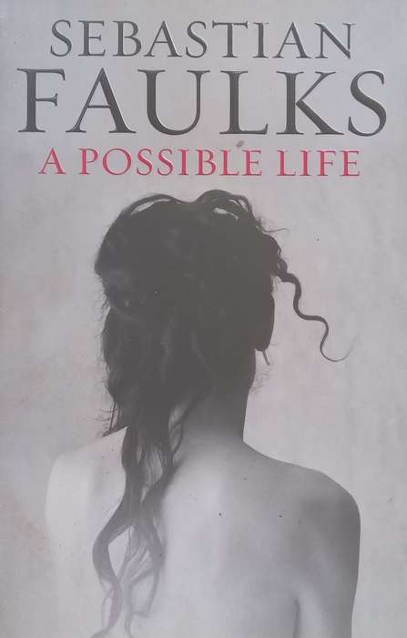 A Possible Life | Sebastian Faulks
