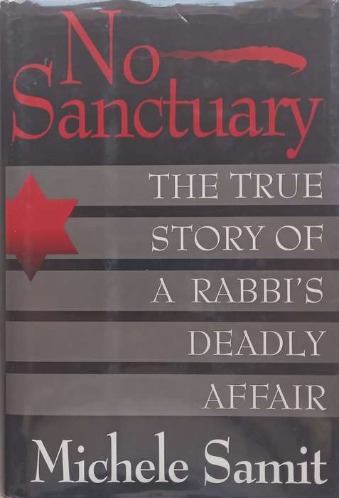 No Sanctuary: The True Story of a Rabbis Deadly Affair | Michele Samit
