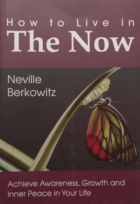 How to Live in the Now (Inscribed by Author) | Neville Berkowitz