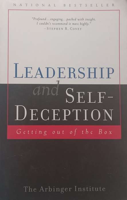 Leadership and Self-Deception: Getting out of the Box | Arbinger Institute