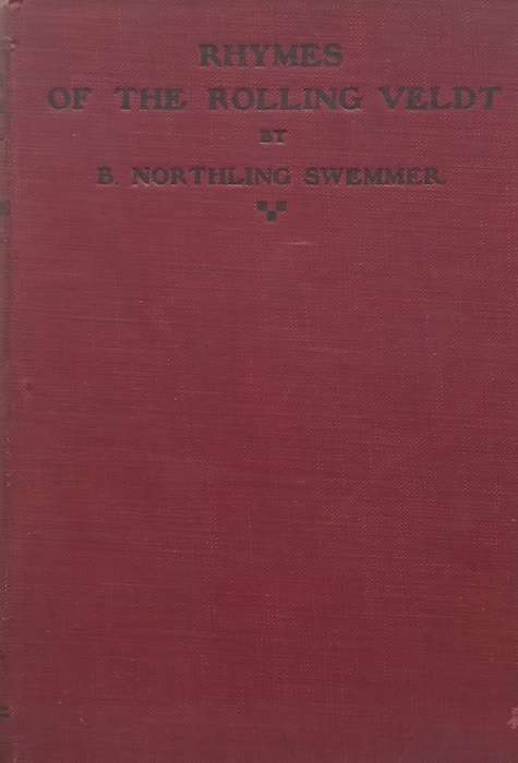 Rhymes of the Rolling Veldt (Published by Mrs. Johanna Brandt) | B. Northling Swemmer