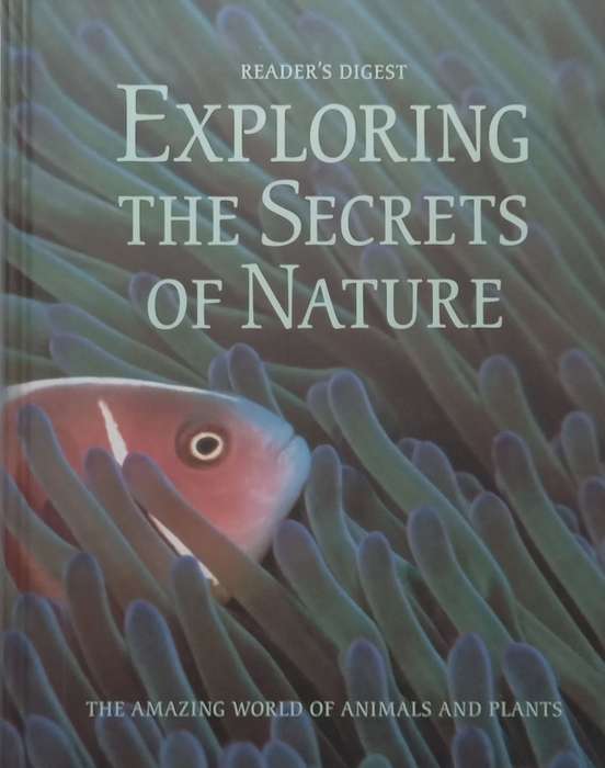 Readers Digest Exploring the Secrets of Nature: The Amazing World of Animals and Plants