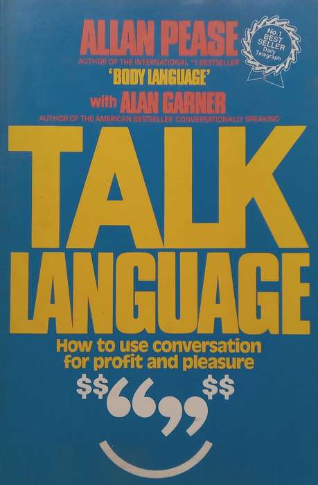 Talk Language: How to Use Conversation for Profit and Pleasure | Allan Pease & Alan Garner