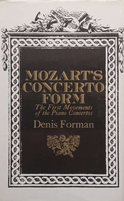 Mozarts Concerto Form: The First Movements of the Piano Concertos | Denis Forman