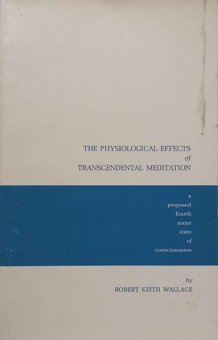 The Physiological Effects of Transcendental Meditation: A Proposed Fourth Major State of Consciou...