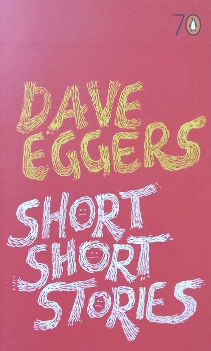Short Short Stories | Dave Eggers