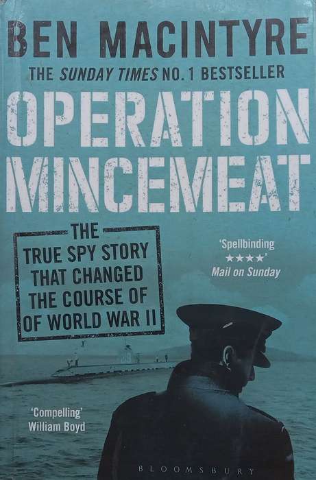 Operation Mincemeat: The True Spy Story that Changed the Course of World War II | Ben Macintyre