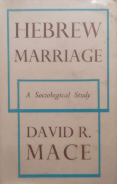 Hebrew Marriage: A Sociological Study | David R. Mace