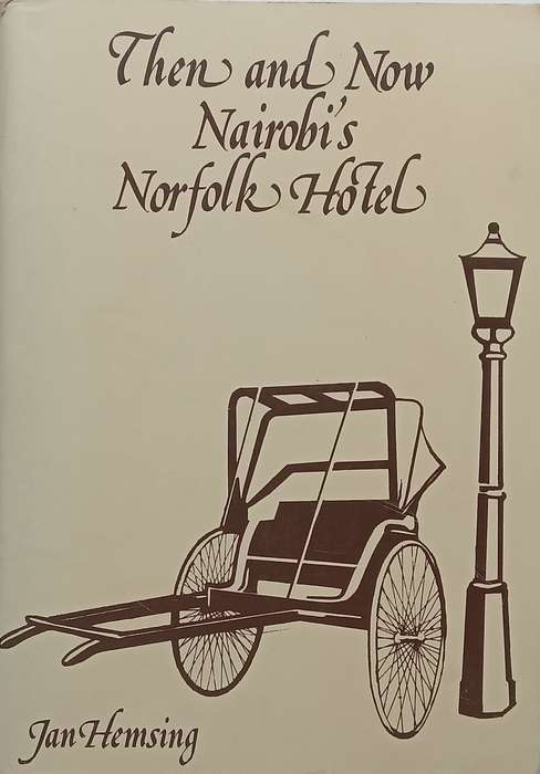 Then and Now: Nairobis Norfolk Hotel | Jan Hemsing