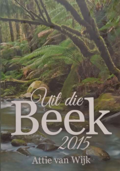 Uit die Beek 2015 (Afrikaans) | Attie van Wijk