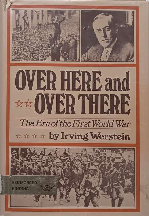 Over Here and Over There: The Era of the First World War | Irving Werstein
