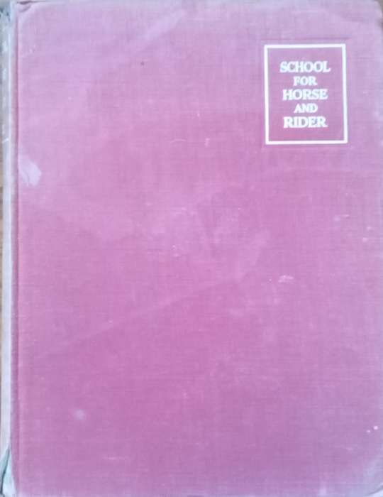 School for Horse and Rider (Published 1937) | Capt. J. E. Hance