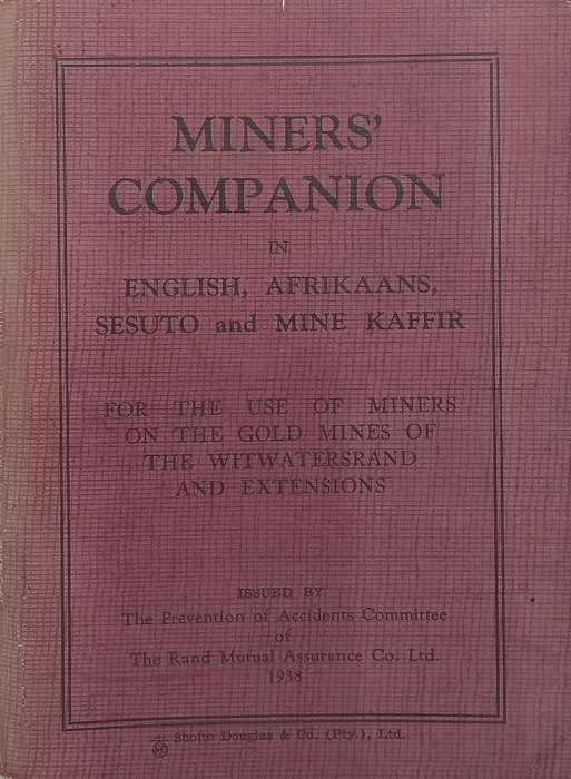 Miners Companion in English, Afrikaans, Sesuto and Mine K..... (Published 1938)
