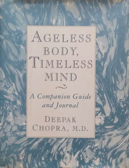 Ageless Body, Timeless Mind: A Companion & Journal | Deepak Chopra