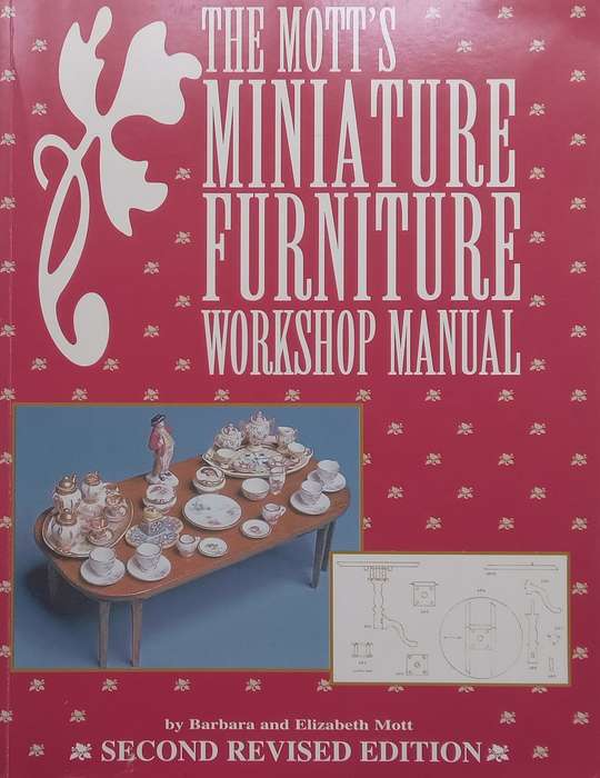 The Motts Miniature Furniture Workshop Manual (2nd Ed.) | Barbara & Elizabeth Mott