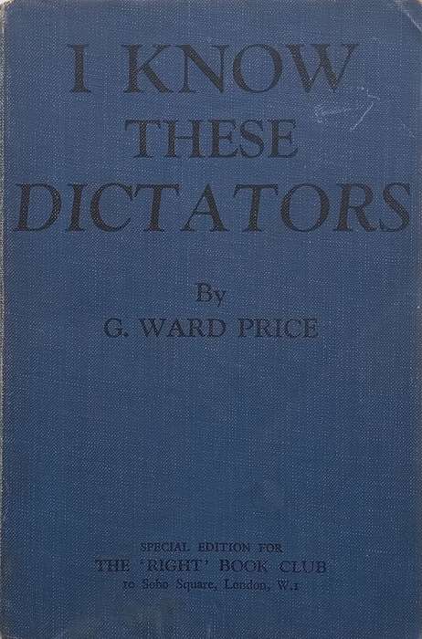 I Know These Dictators (On Hitler & Mussolini, Published 1937) | G. Ward Price