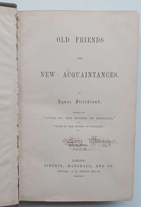 Old Friends and New Acquaintances (Published 1861) | Agnes Strickland