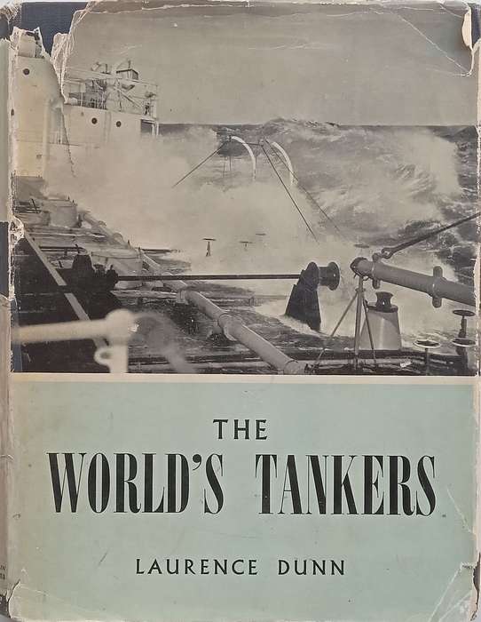 The Worlds Tankers (Published 1956) | Laurence Dunn