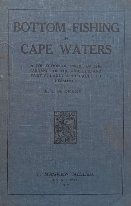 Bottom Fishing in Cape Waters (Published 1917, With 5 Loosely Inserted Newspaper Clippings) | A. ...