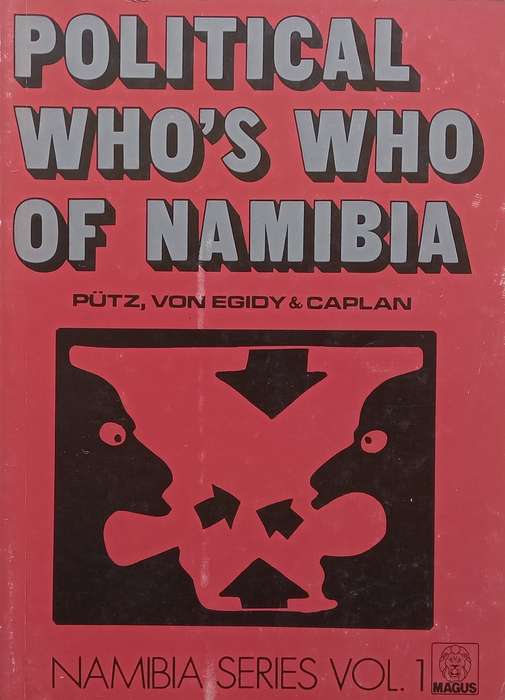 Political Whos Who of Namibia (Namibia Series Vol. 1) | Joe Putz, et al.