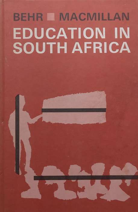 Education in South Africa | A. L. Behr & R. G. Macmillan