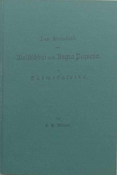 Das Hinterland von Walfischbai und Angra Pequena (German, Facsimile Reprint, With Fold-Out Map) |...