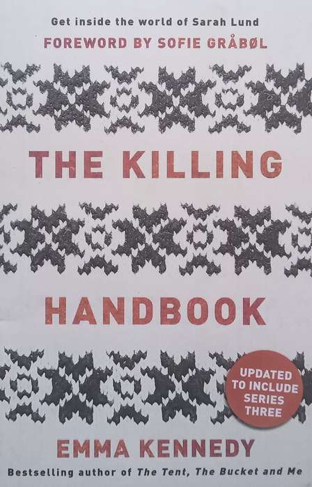 The Killing Handbook: Get Inside the World of Sarah Lund | Emma Kennedy