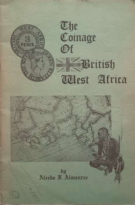 The Coinage of British West Africa | Alredo F. Almanzar
