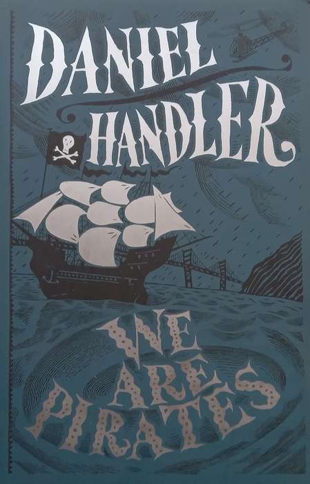We Are Pirates (Possible Proof Copy) | Daniel Handler (also wrote as Lemony Snicket)