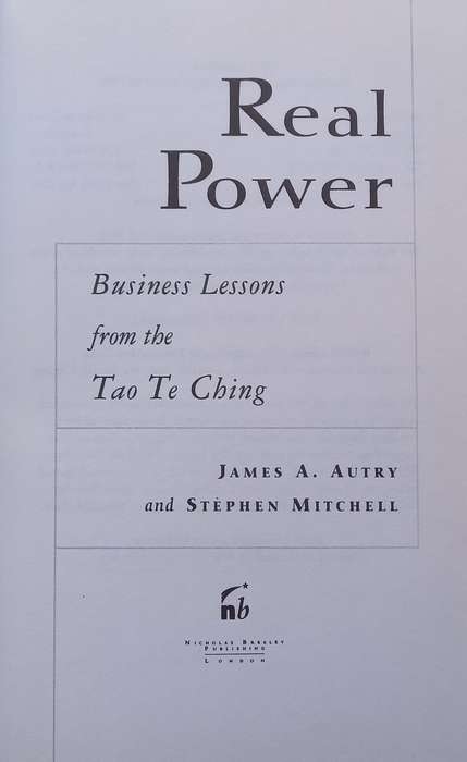 Real Power: Business Lessons from the Tao Te Ching | James A. Autry & Stephen Mitchell