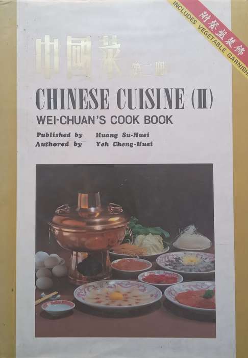 Chinese Cuisine II: Wei-Chuans Cookbook (Bilingual Edition) | Yeh Cheng-Huei