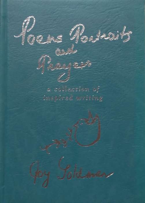 Poems, Portraits and Prayers: A Collection of Inspired Writing (Inscribed by Author) | Joy Goldman