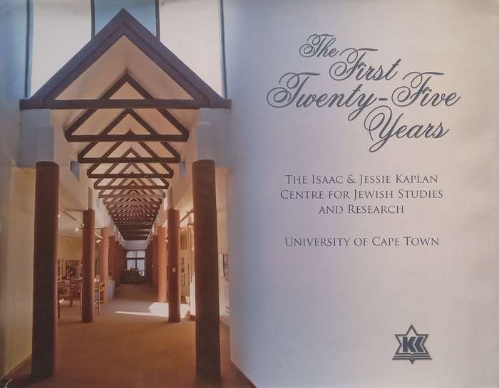 The First Twenty-Five Years: The Isaac & Jessie Kaplan Centre for Jewish Studies and Research, Un...