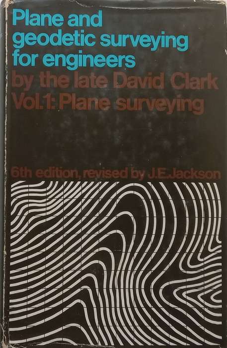 Plane and Geodetic Surveying, Vol. 1: Plane Surveying | David Clark