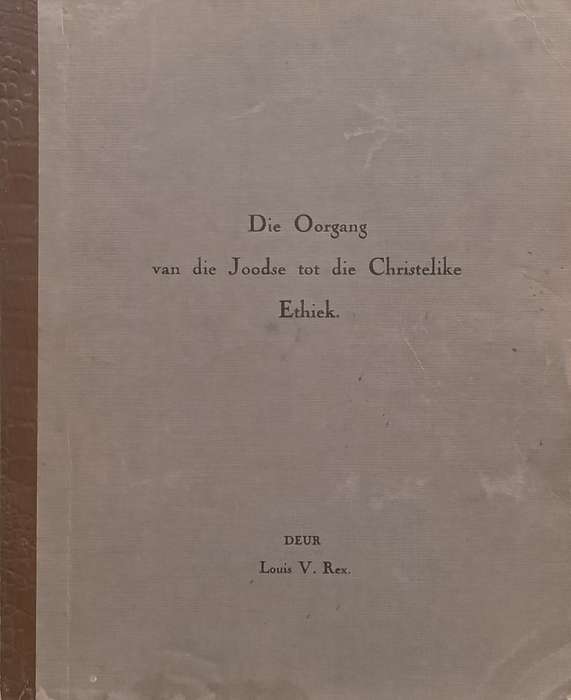 Die Oorgang van die Joode to die Christelike Ethiek (Afrikaans) | Louis V. Rex