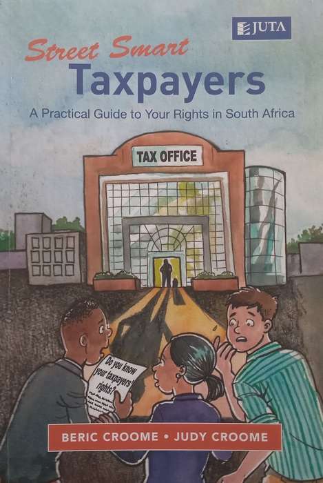 Street Smart Taxpayers: A Practical Guide to Your Rights in South Africa (Inscribed by Authors) |...