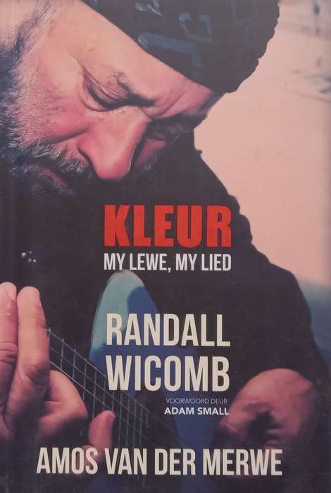 Kleur: My Lewe, My Lied (Afrikaans) | Randall Wicomb & Amos van der Merwe