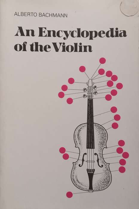An Encyclopedia of the Violin | Alberto Bachmann