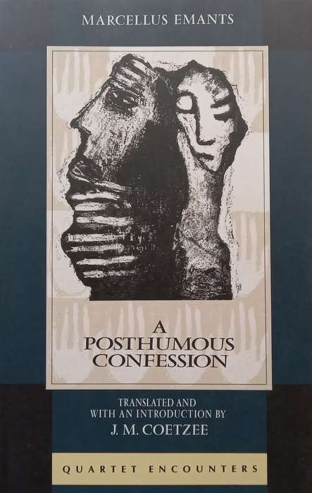 A Posthumous Confession (Translated by J. M. Coetzee) | Marcellus Emants