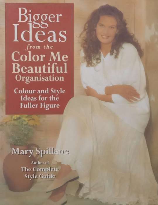 Bigger Ideas from the Color Me Beautiful Organisation: Colour and Style Ideas For the Fuller Figu...