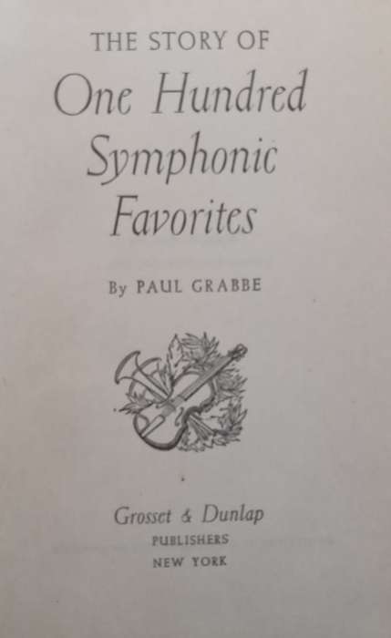 The Story of One Hundred Symphonic Favourites | Paul Grabbe