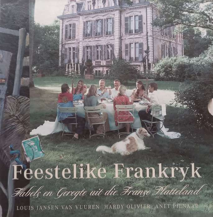 Feestelike Frankryk: Fabels en Geregte Uit die Franse Platteland (Afrikaans) | Louis Jansen van V...