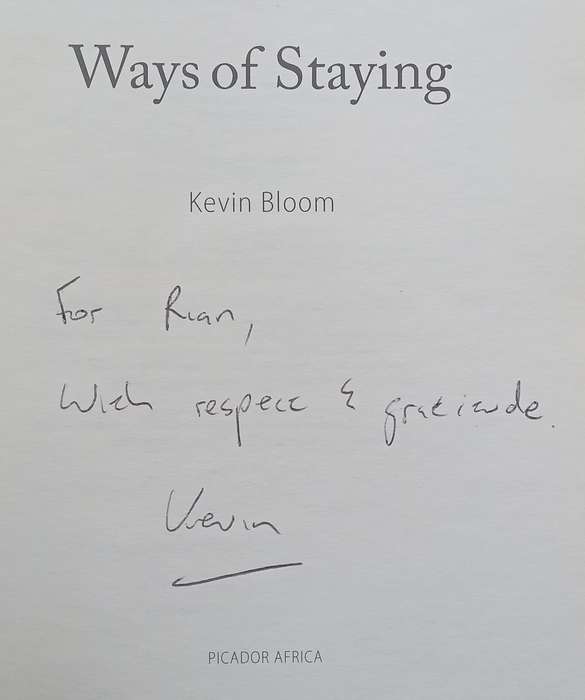 Ways of Staying (Inscribed by Author to fellow SA author Rian Malan) | Kevin Bloom