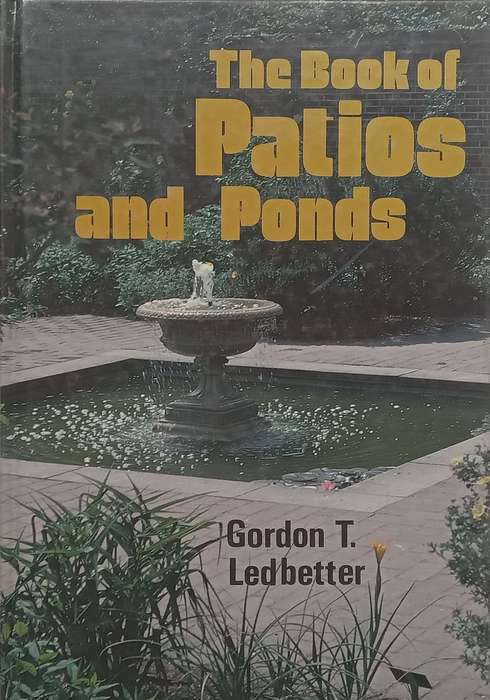 The Book of Patios and Ponds | Gordon T. Ledbetter