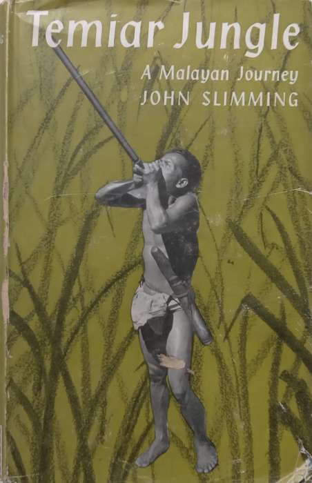 Temiar Jungle: A Malayan Journey | John Slimming