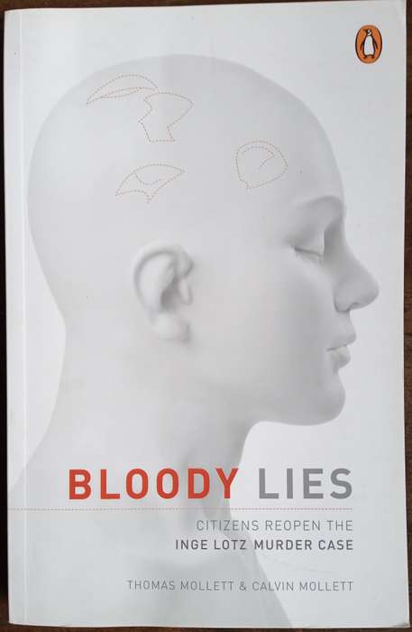 Bloody Lies: Citizens reopen the Inge Lotz murder case | Thomas Mollett and Calvin Mollett