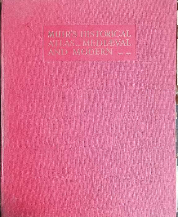 Muir's Historical Atlas: Mediaeval and Modern | George Goodall and R.F. Treharne (eds.)