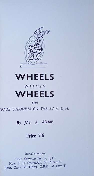 Wheels Within Wheels and Trade Unionism on the S.A.R. & H. | Jas. A. Adam
