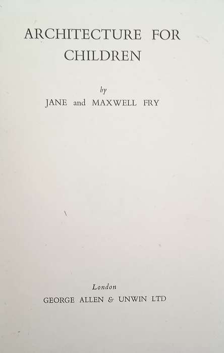 Architecture for Children | Jane and Maxwell Fry